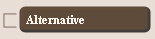 Alternative
