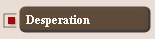 Desperation