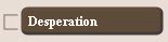 Desperation