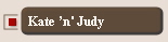 Kate �n' Judy