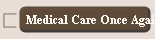 Medical Care Once Again